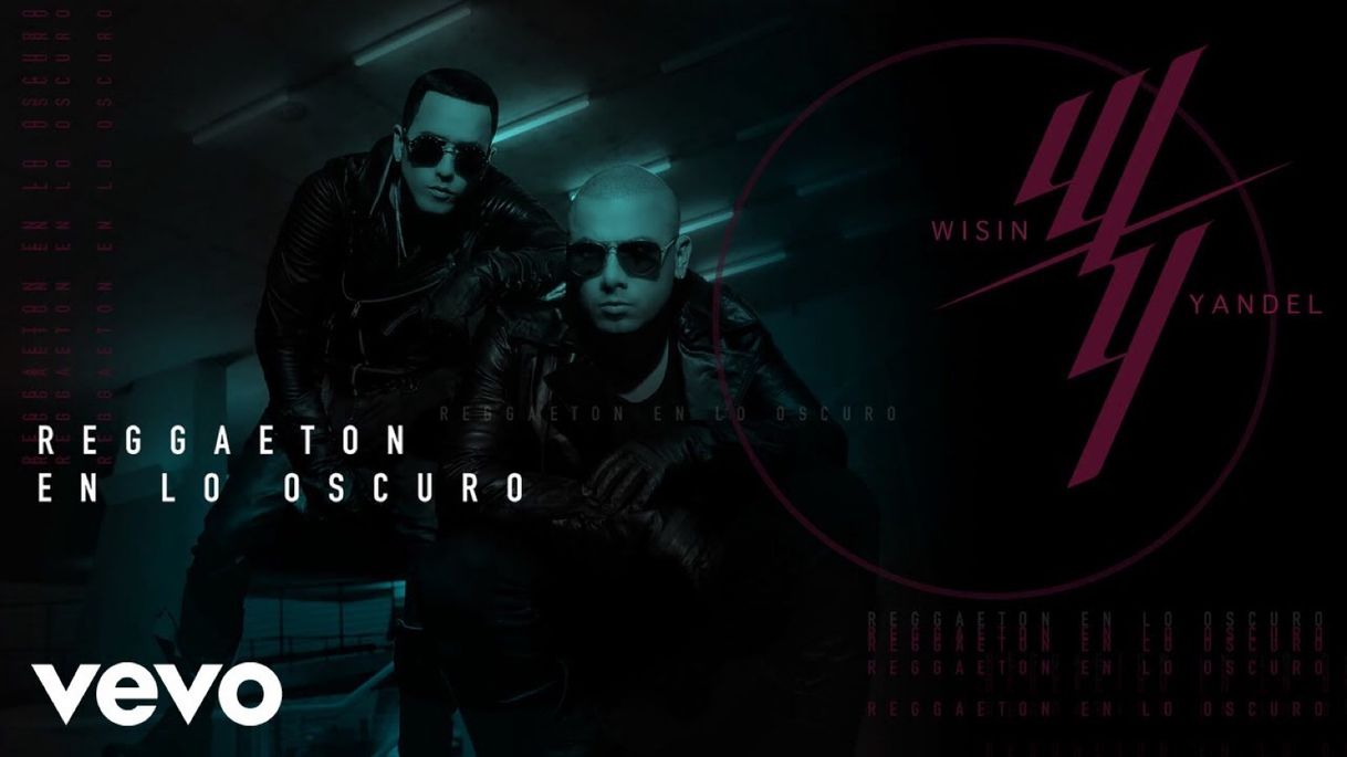 Fashion Reggaetón Oscuro -  Wisin & Yandel 