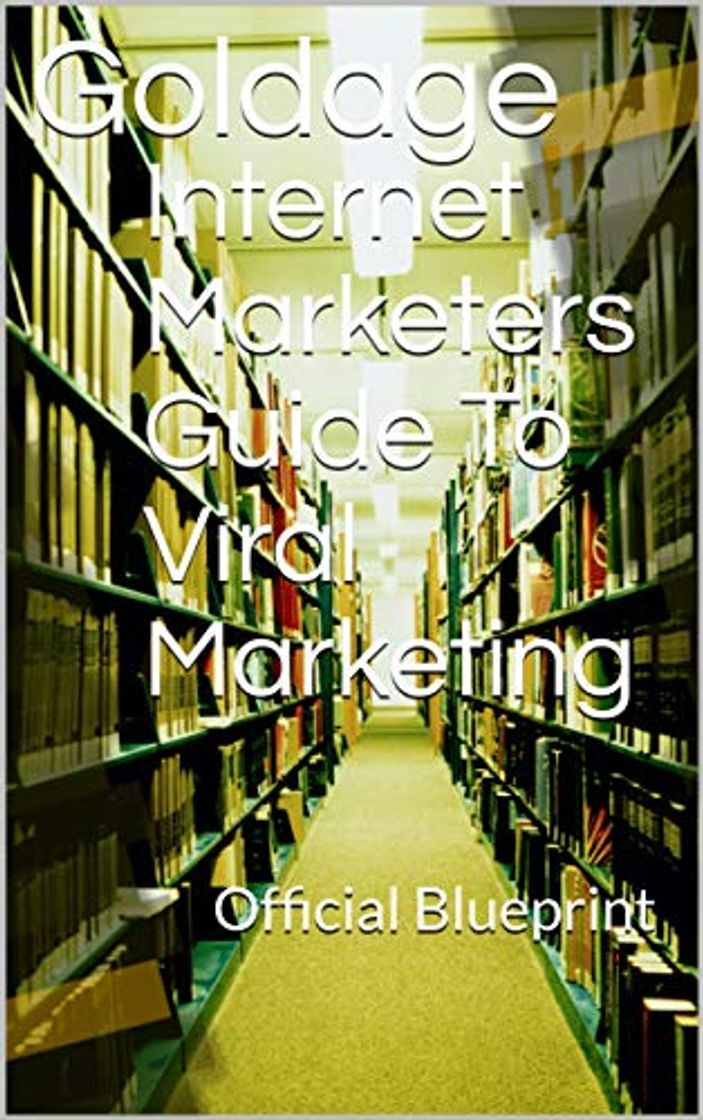 Libro Internet Marketers Guide To Viral Marketing : Official Blueprint