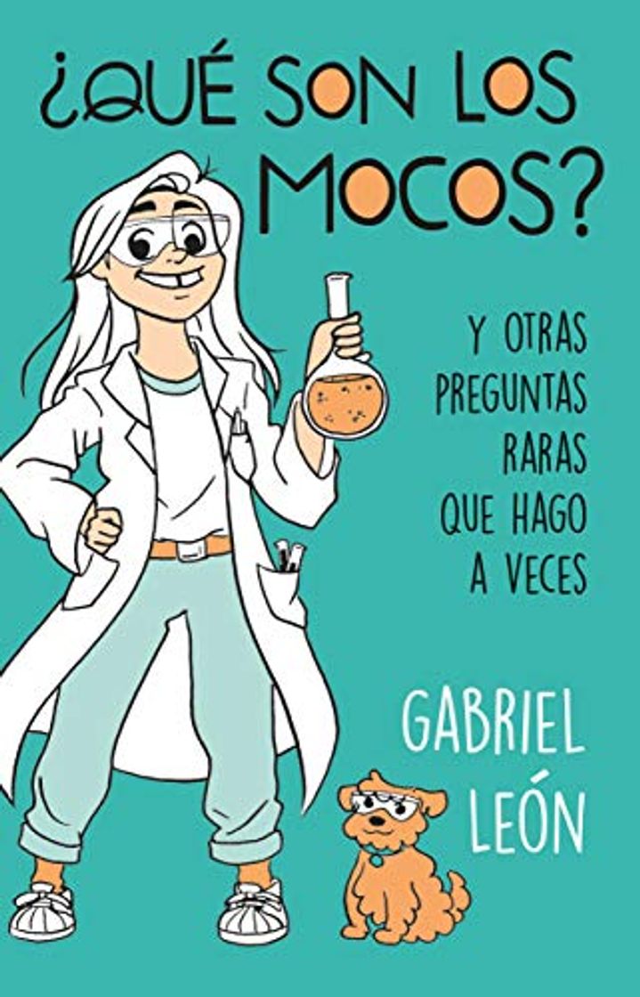 Libro ¿qué Son Los Mocos?. Y Otras Preguntas Raras Que Hago a Veces