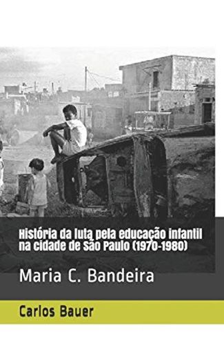 História da luta pela educação infantil na cidade de São Paulo