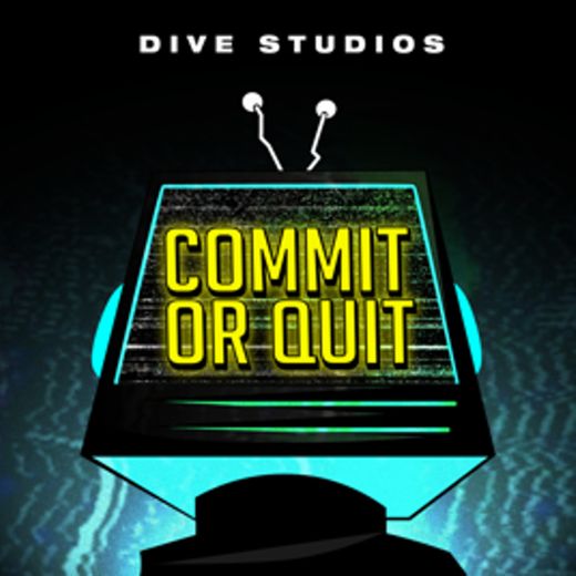 Commit or Quit by Dive Studios