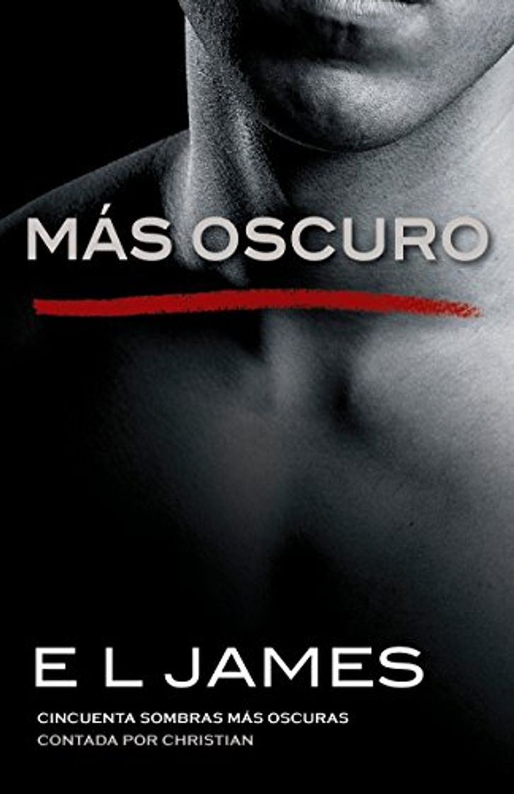 Libro Más Oscuro: Cincuenta Sombras Más Oscuras Contada Por Christian