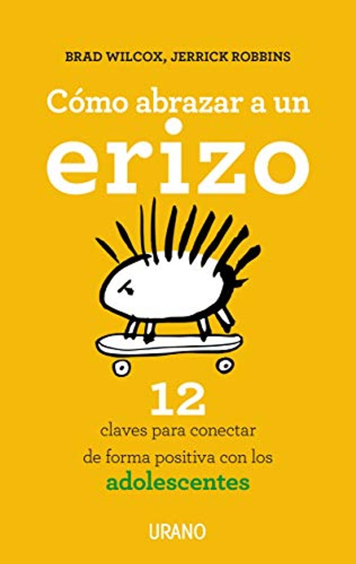 Libro Cómo abrazar a un erizo: 12 claves para conectar con los adolescentes