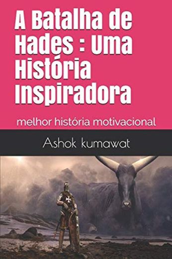 A Batalha de Hades : Uma História Inspiradora: melhor livro motivacional com ação e aventura