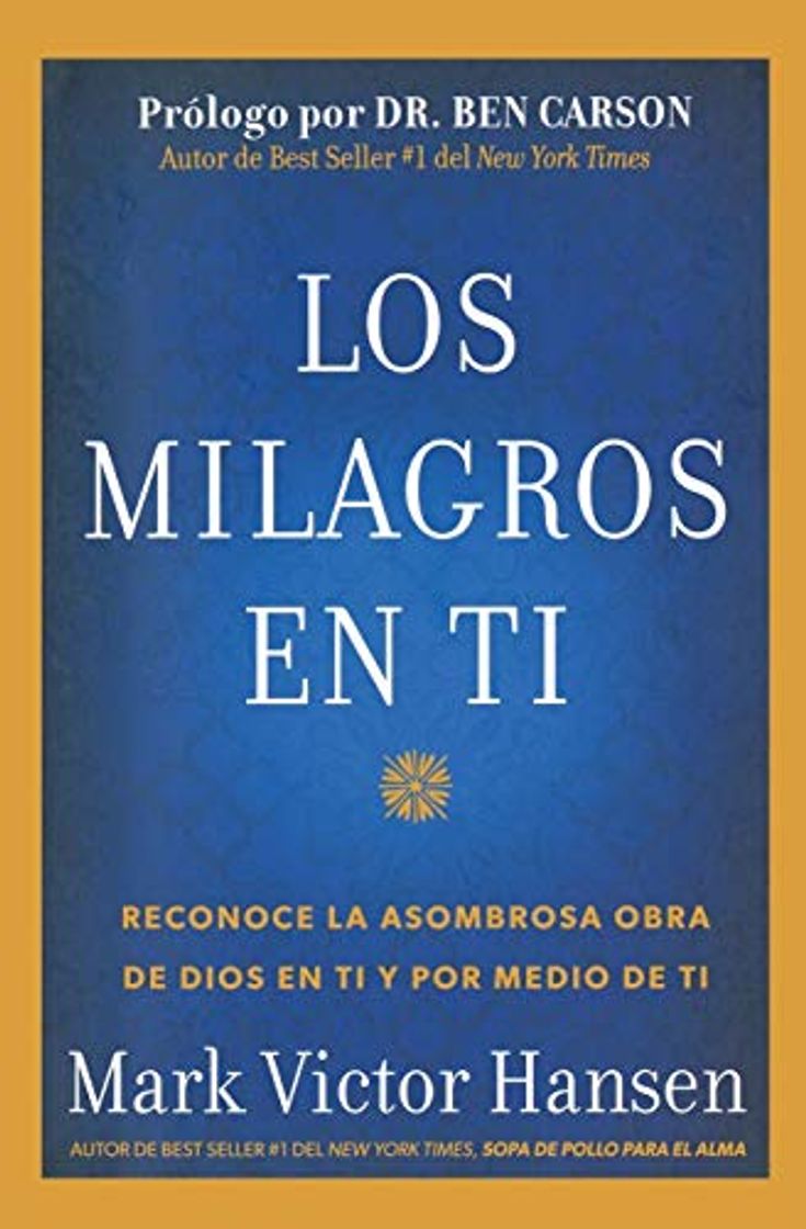 Libro LOS MILAGROS EN TI: Reconoce la Asombrosa Obra de Dios en Ti y por Medio de Ti