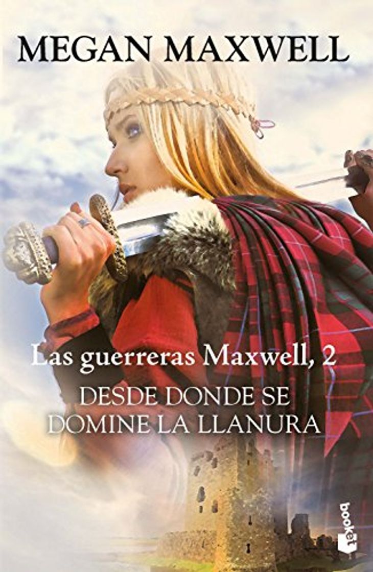 Book Desde donde se domine la llanura: Serie Las guerreras Maxwell 2