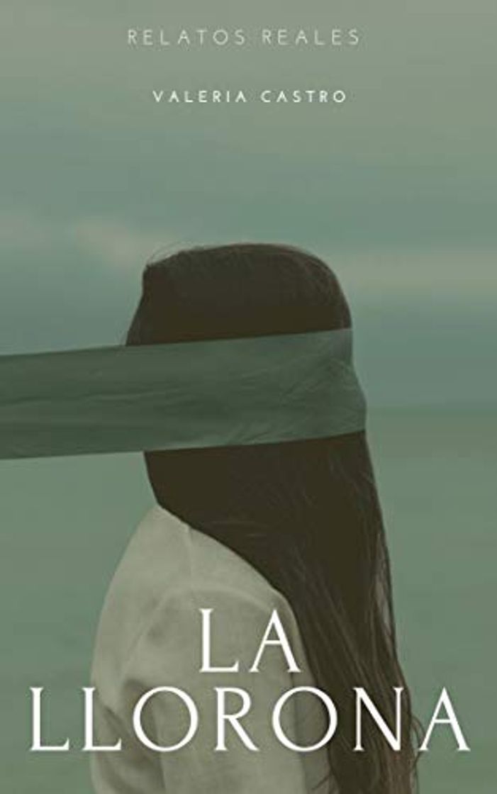 Libro La llorona: Relatos reales de terror