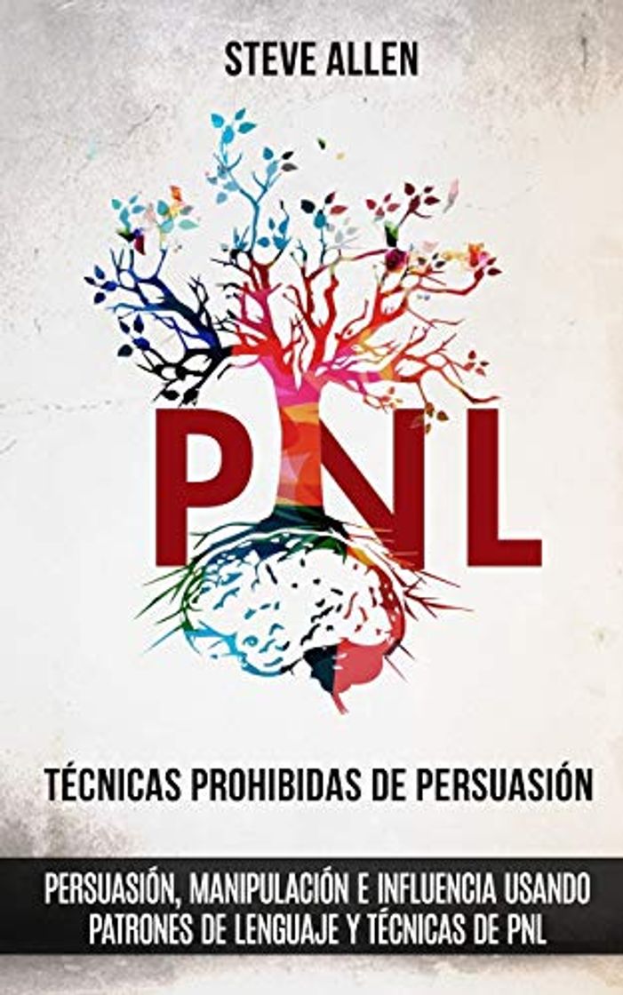 Book Técnicas prohibidas de Persuasión, manipulación e influencia usando patrones de lenguaje y