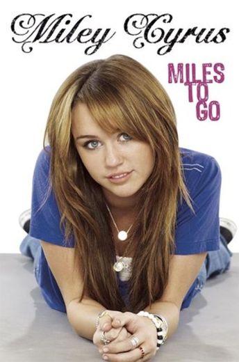 Miley Cyrus: Miles to Go