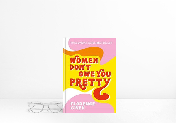 Libro Women Don't Owe You Pretty: The debut book from Florence Given