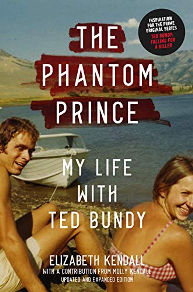 Libros The Phantom Prince: My Life with Ted Bundy, Updated and Expanded Edition