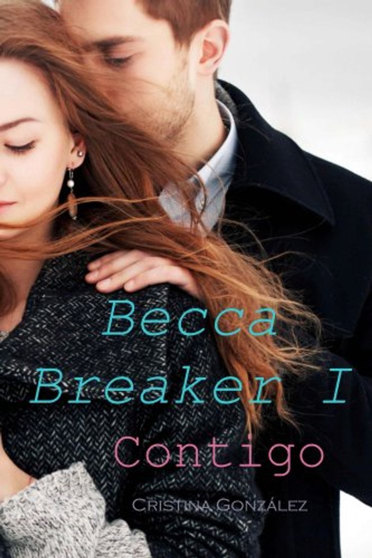 Libro Becca Breaker, Contigo Cristina González 