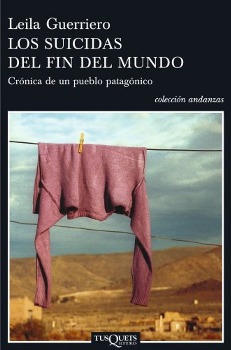 Book Los suicidas del fin del mundo: Crónica de un pueblo patagónico