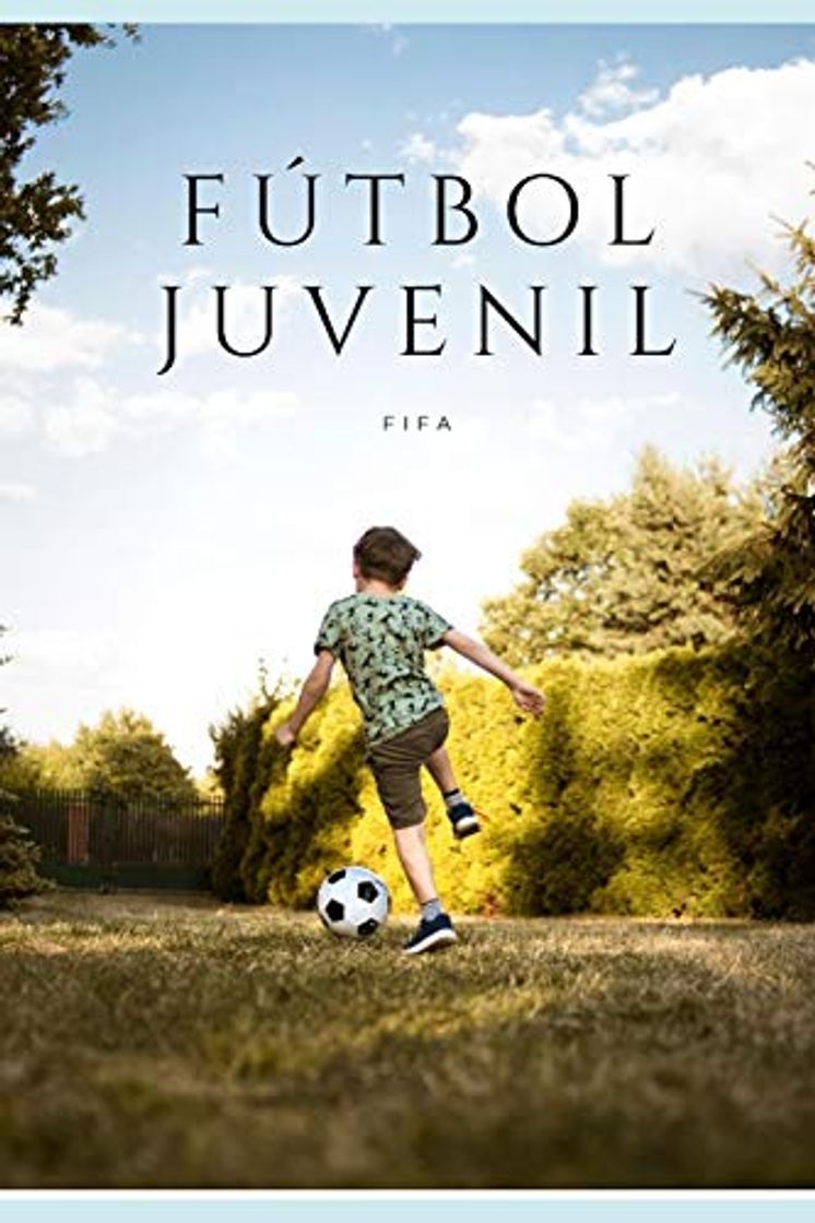 Book Fútbol Juvenil: Aprende TODO lo que necesitas saber