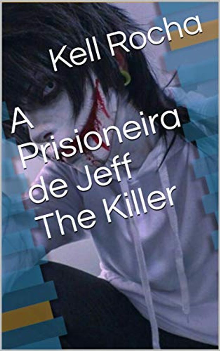 Book A Prisioneira de Jeff The Killer