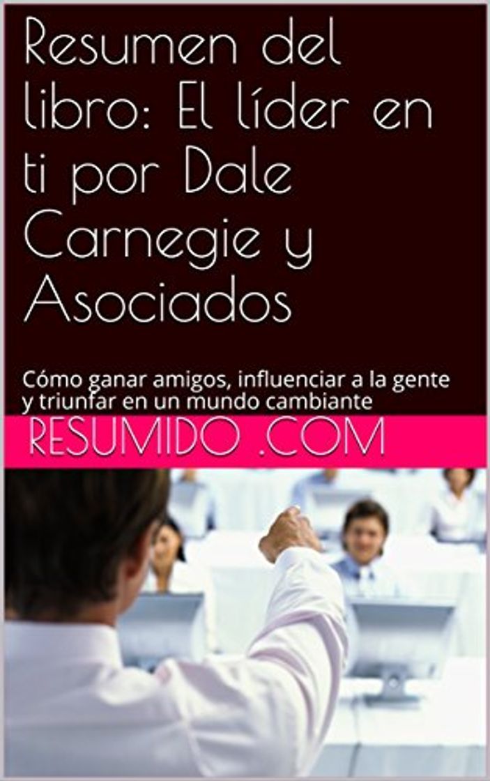 Moda Resumen del libro: El líder en ti por Dale Carnegie y Asociados: