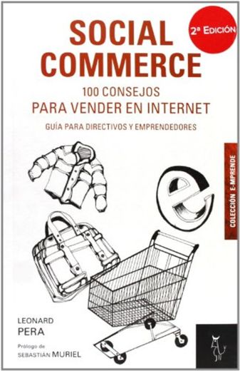 100 Consejos Para Vender En Internet. Guía Para Directivos Y Emprendedores