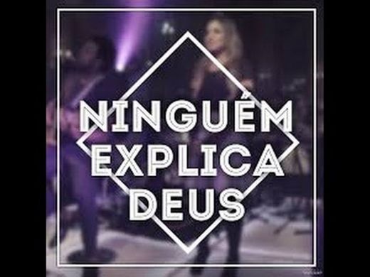 Ninguém Explica Deus (feat. Gabriela Rocha) - Ao Vivo