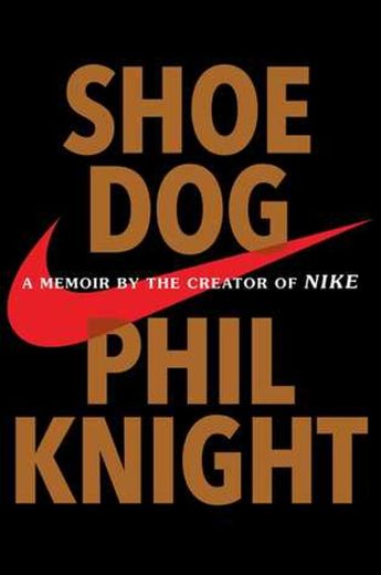 SHOE DOG - Phil Knight creador de NIKE