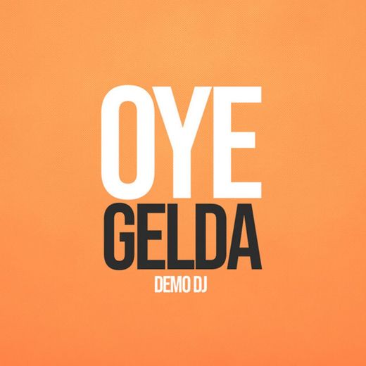 Oye Gelda