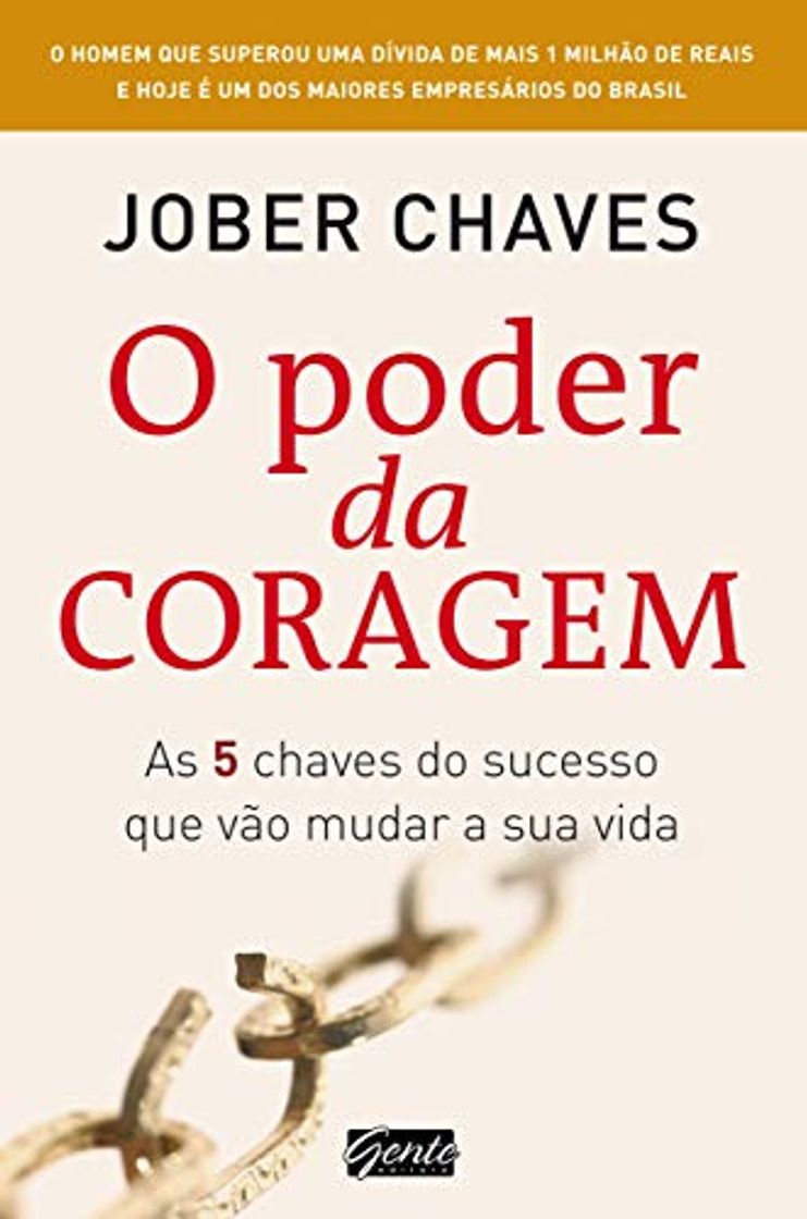 Book O Poder Da Coragem. As Cinco Chaves Da Riqueza Que Vão Mudar