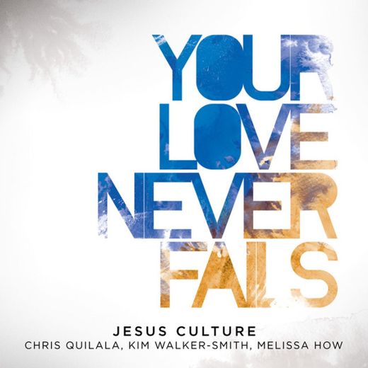 Your Love Never Fails - Live