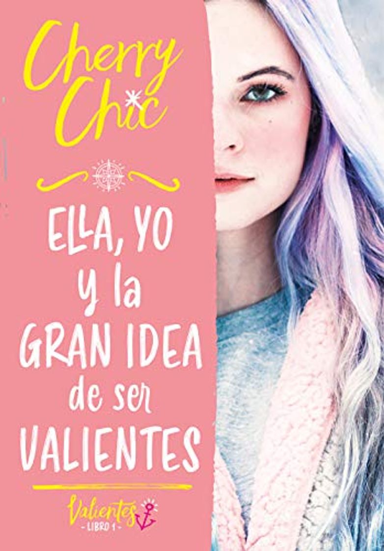 Libro Ella, yo y la gran idea de ser valientes