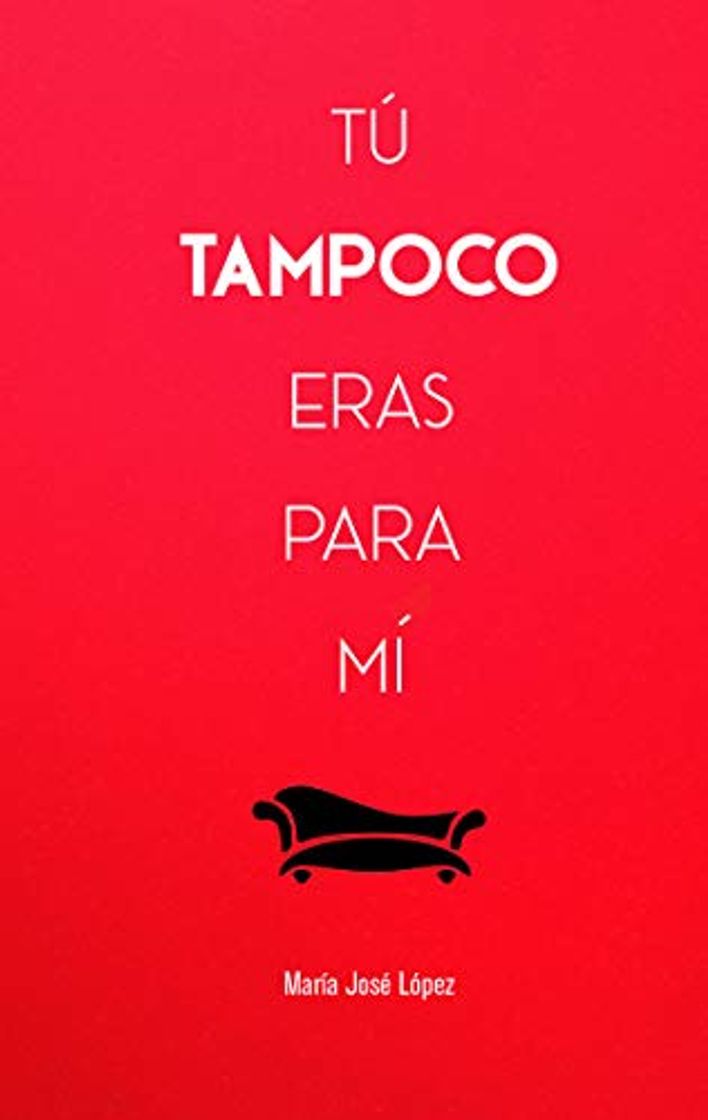 Libro Tú tampoco eras para mi