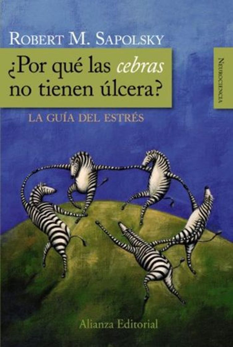 Libro ¿Por qué las cebras no tienen úlcera?: La guía del estrés