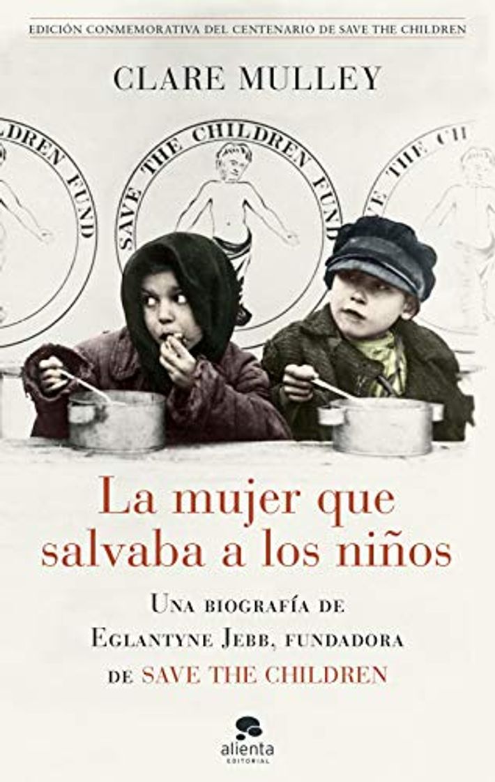 Libro La mujer que salvaba a los niños: Una biografía de Eglantyne Jebb,