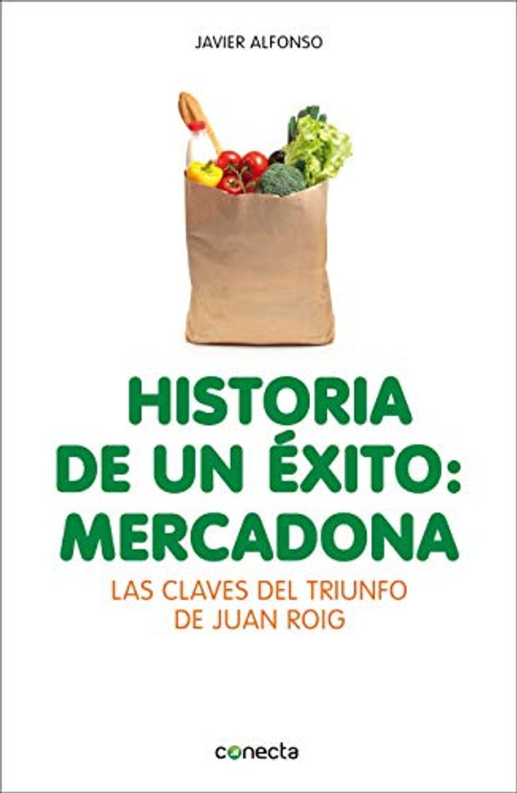 Libro Historia de un éxito: Mercadona: Las claves del triunfo de Juan Roig