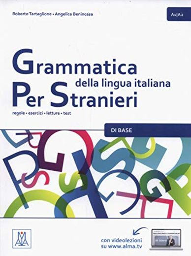 GRAMMATICA DELLA LINGUA ITALIANA PER STANIERI A1/A2: Libro 1 - Di Base