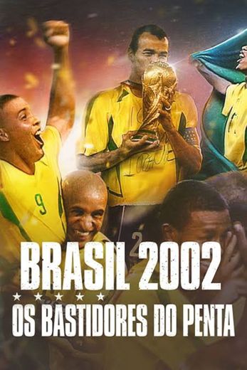 Brasil 2002 Os bastidores do Penta.