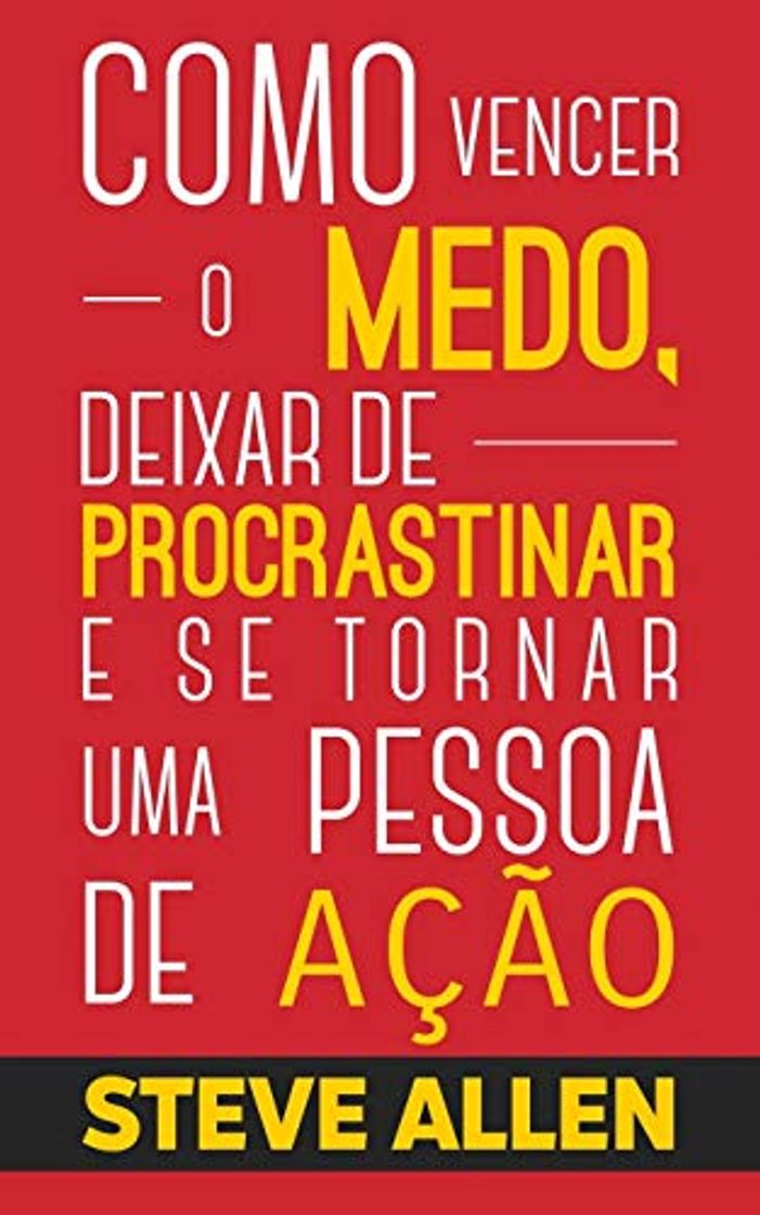 Book Superação Pessoal: Como vencer o medo, deixar de procrastinar e se tornar