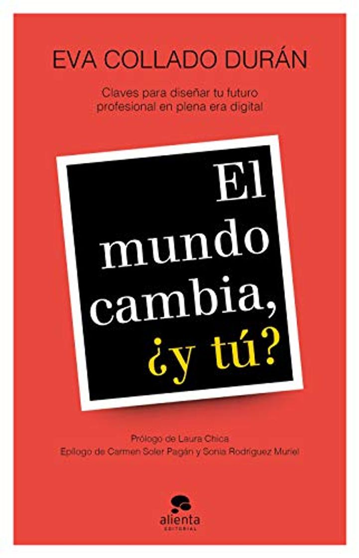 Libros El mundo cambia, ¿y tú?: Claves para diseñar tu futuro profesional en