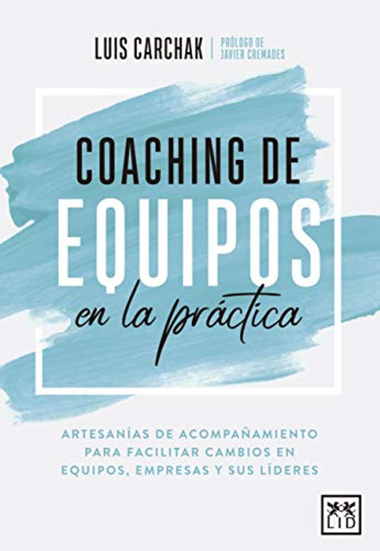Libro Coaching de Equipos En La Práctica