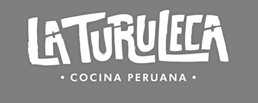 LaTuruleca – Cocina Peruana 