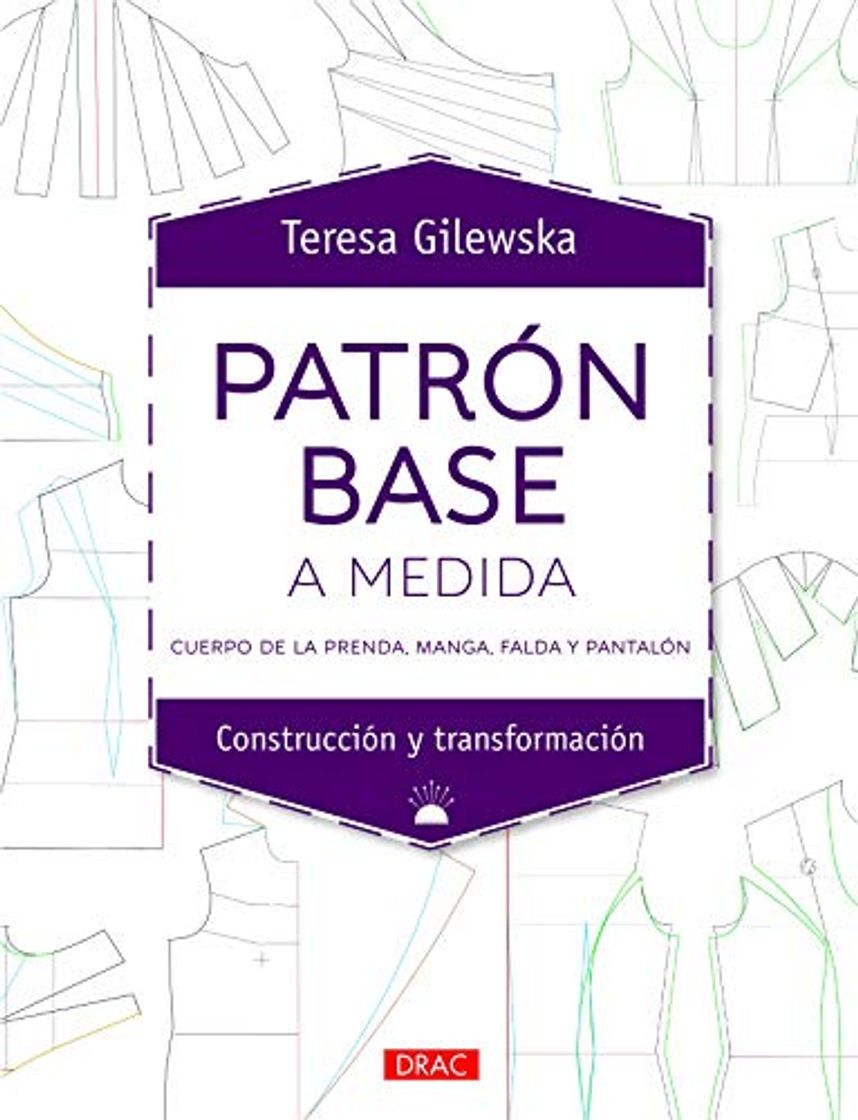 Libro Patrón Base A Medida: Cuerpo de la prenda, manga, falda y pantalón