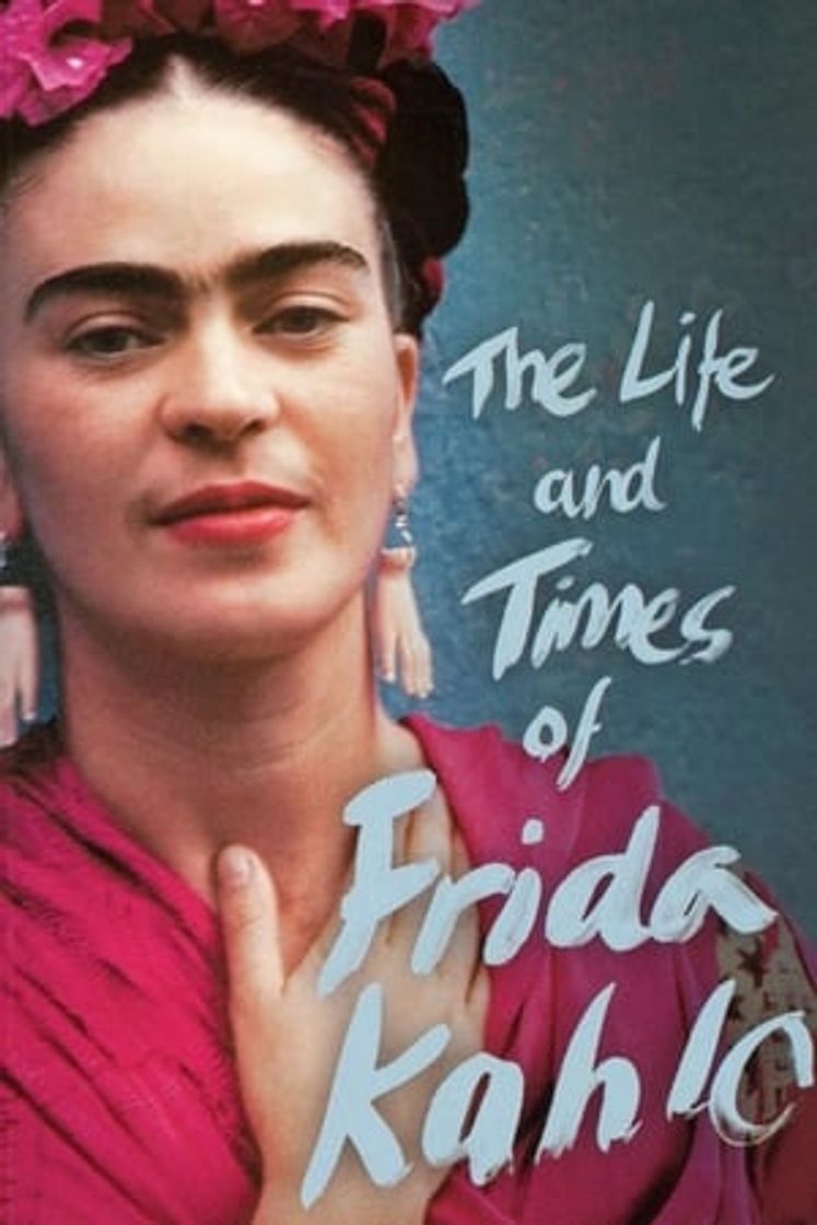 Película The Life and Times of Frida Kahlo