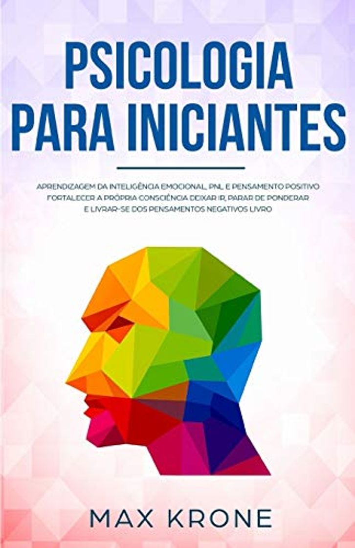 Book Psicologia para iniciantes: Aprendizagem da Inteligência Emocional, PNL e Pensamento Positivo Fortalecer