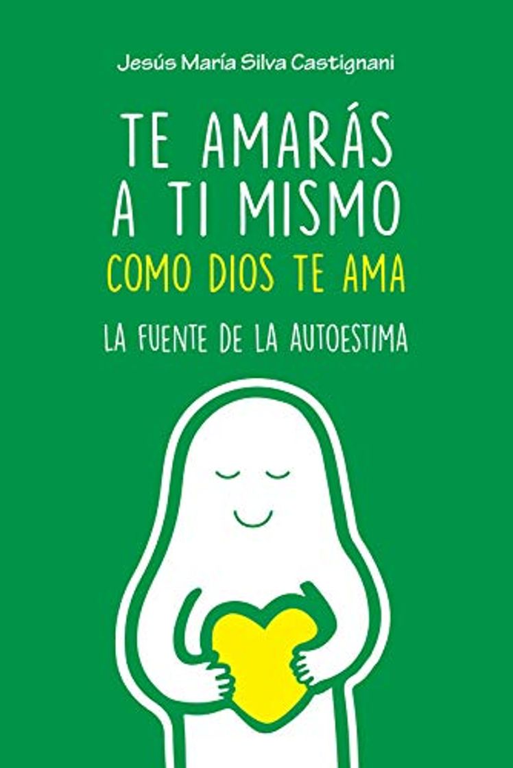 Libro Te amarás a ti mismo como Dios te ama