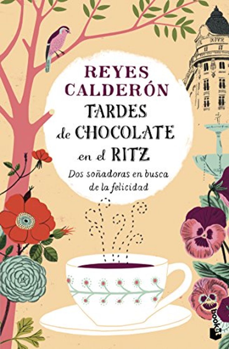 Tardes de chocolate en el Ritz: Dos soñadoras en busca de la