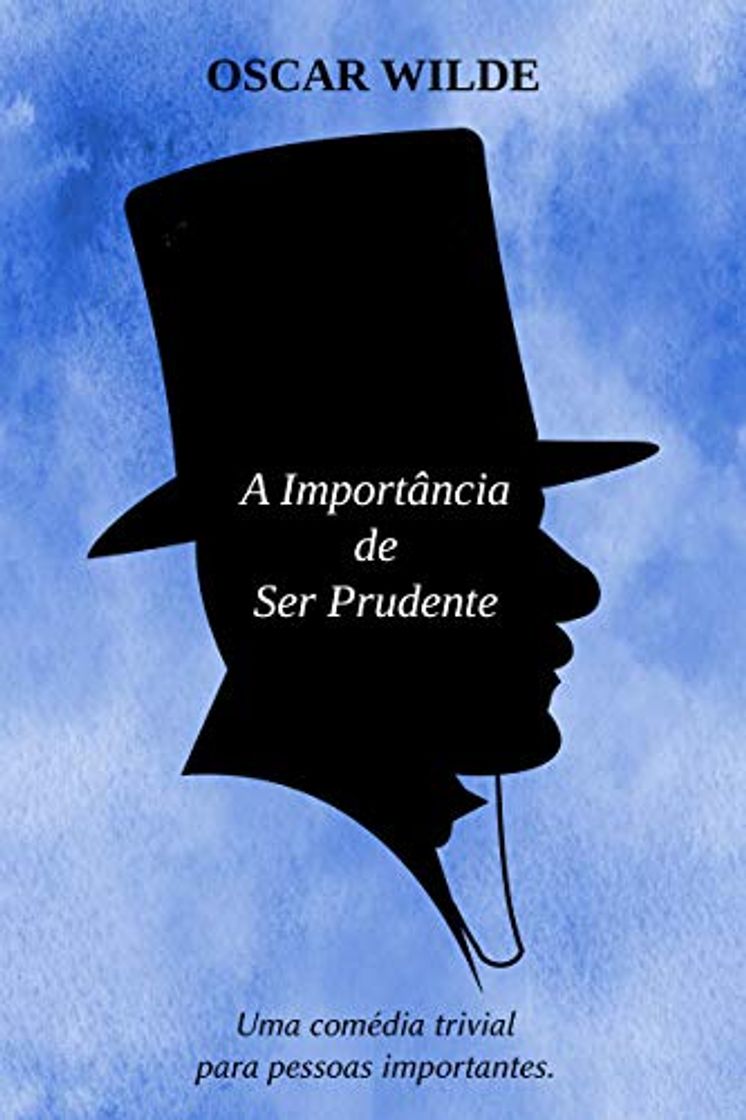 Book A Importância de ser Prudente - Uma Comédia Trivial para Pessoas Sérias: