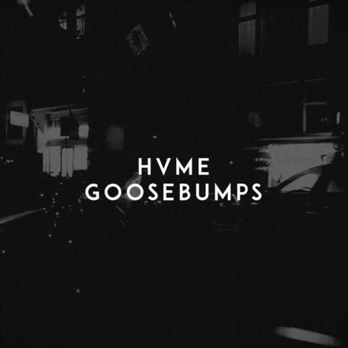 Canción HVME - Goosebumps