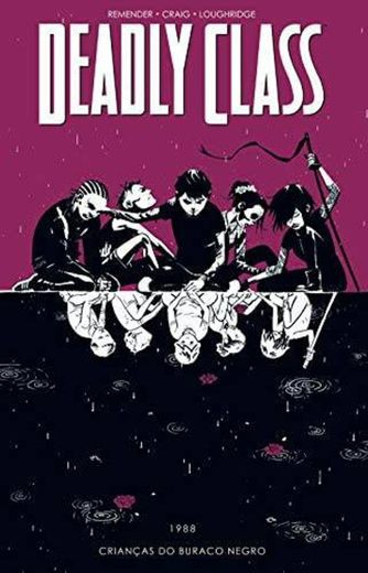 Deadly Class: Crianças do Buraco Negro (Volume 2).