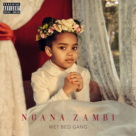 Ngana Zambi - Wet Bed Gang