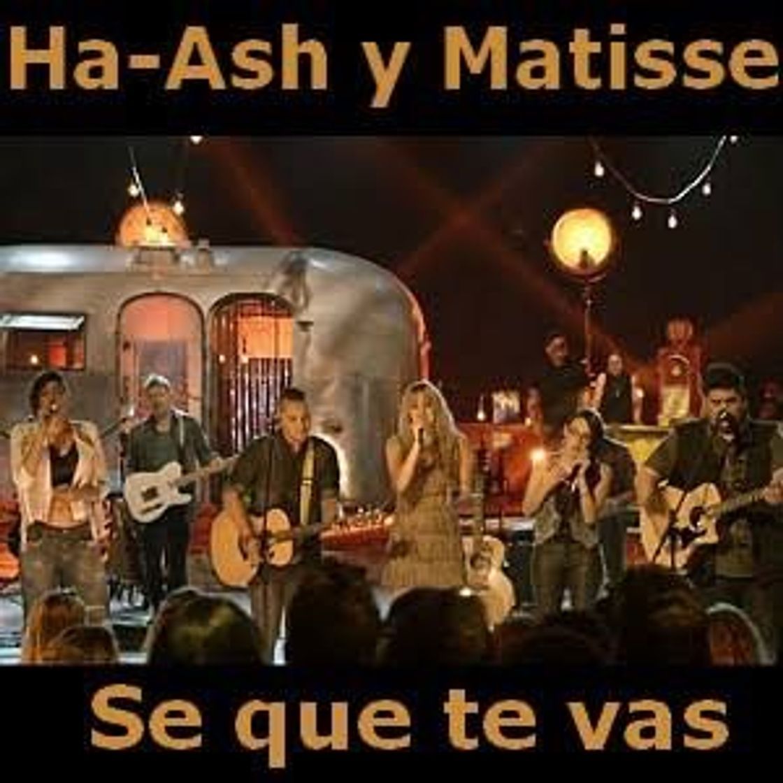 Canción Sé Que Te Vas (feat. Matisse) - HA-ASH Primera Fila - Hecho Realidad [En Vivo]