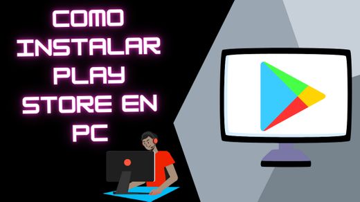 Como instalar PLAY STORE en PC 