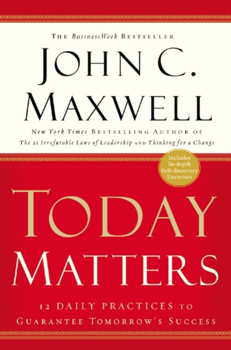 Libro Today Matters: 12 Daily Practices t: 12 Daily Practices to Guarantee Tomorrow's