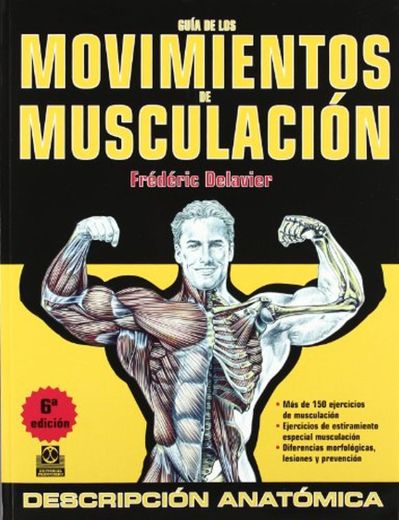 Guía de los movimientos de musculación DESCRIPCIÓN ANATÓMICA